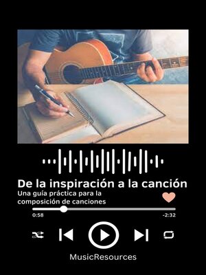 cover image of De la inspiración a la canción Una guía práctica para la composición de canciones